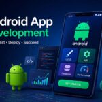 Build Smarter, Reach Further: The Business Owner’s Guide to Android App Development